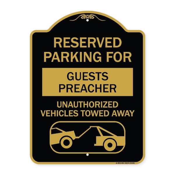 Reserved Parking for Guest Preacher Unauthorized Vehicles Towed Away Alum, 18" x 24", BG-1824-23101